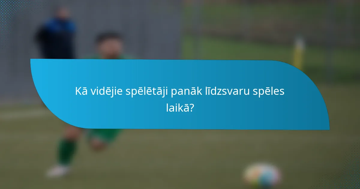 Kā vidējie spēlētāji panāk līdzsvaru spēles laikā?