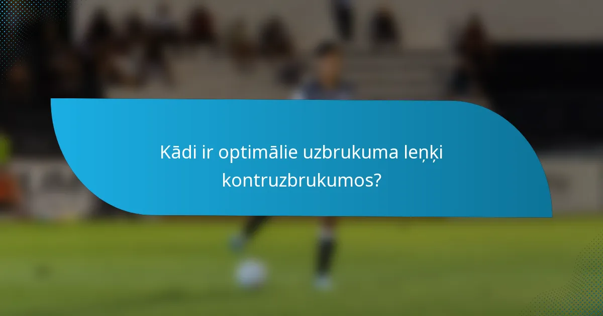 Kādi ir optimālie uzbrukuma leņķi kontruzbrukumos?